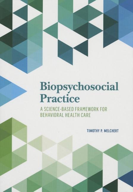 Biopsychosocial Practice: A Science-Based Framework for Behavioral Health Care