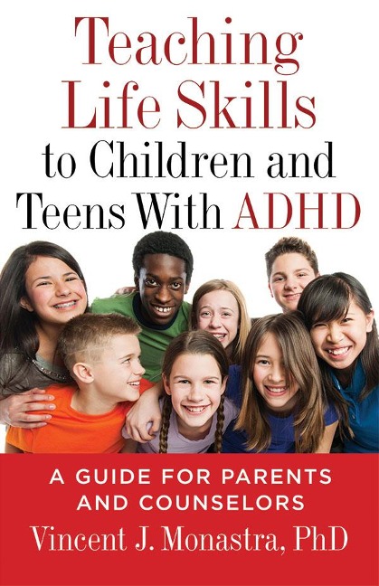 Teaching Life Skills to Children and Teens with ADHD: A Guide for Parents and Counselors