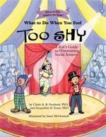 What to Do When You Feel Too Shy: A Kids Guide to Overcoming Social Anxiety