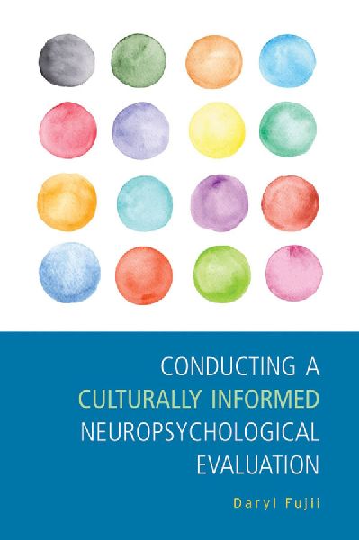 Conducting a Culturally Informed Neuropsychological Evaluation
