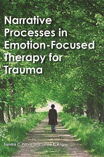 Narrative Processes in Emotion-Focused Therapy for Trauma
