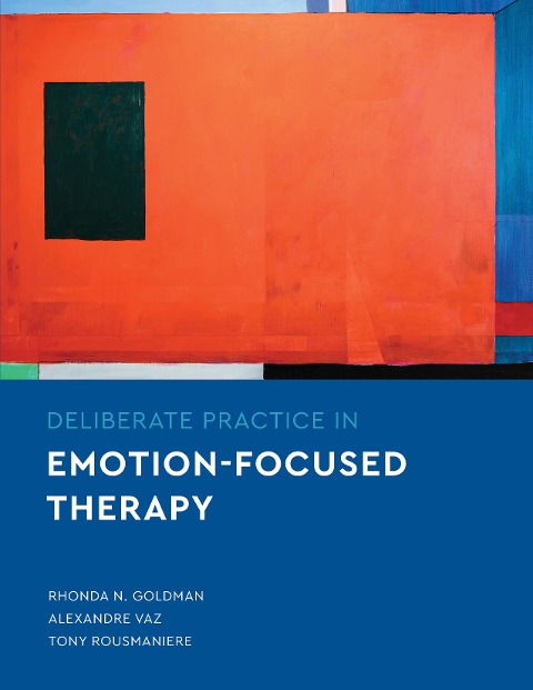 Deliberate Practice in Emotion-Focused Therapy