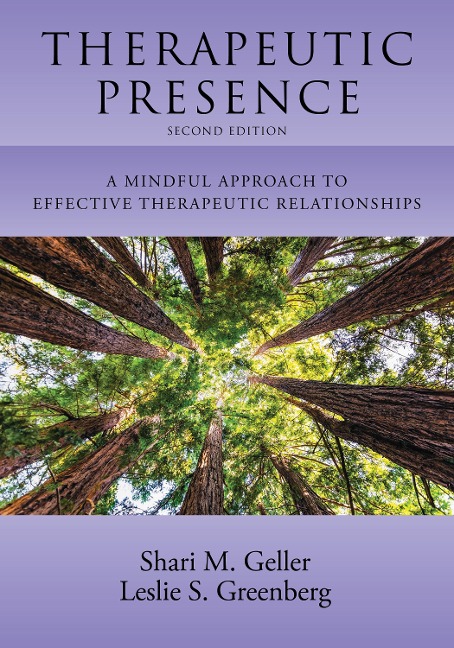 Therapeutic Presence: A Mindful Approach to Effective Therapeutic Relationships