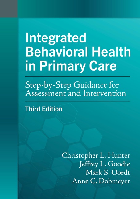 Integrated Behavioral Health in Primary Care: Step-By-Step Guidance for Assessment and Intervention