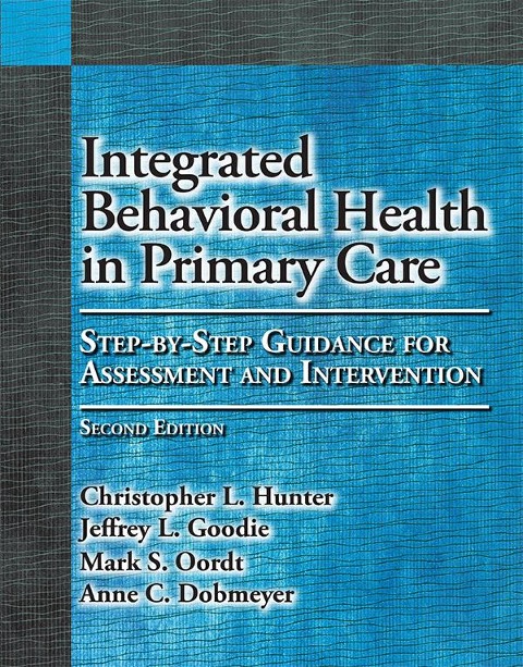 Integrated Behavioral Health in Primary Care: Step-By-Step Guidance for Assessment and Intervention