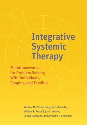 Integrative Systemic Therapy: Metaframeworks for Problem Solving with Individuals, Couples, and Families