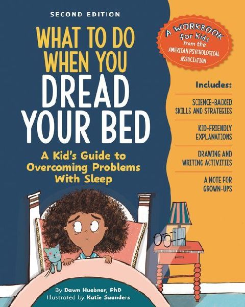 What to Do When You Dread Your Bed, 2nd Edition: A Kids Guide to Overcoming Problems with Sleep