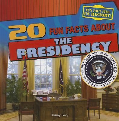 20 Fun Facts about the Presidency