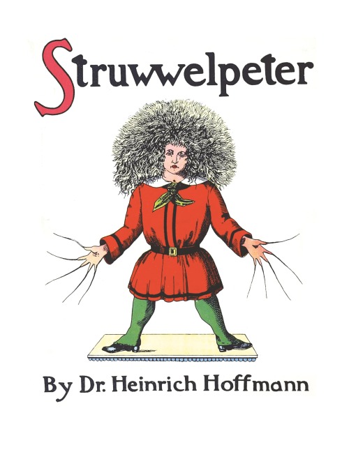 Struwwelpeter, or Pretty Stories and Funny Pictures