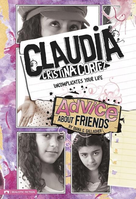 Advice about Friends: Claudia Cristina Cortez Uncomplicates Your Life