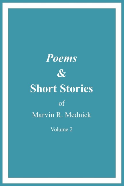 Poems  and  Short Stories of Marvin R. Mednick: Volume 2