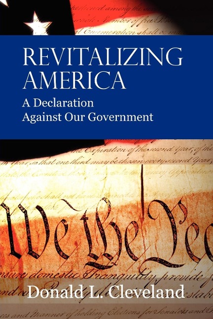 Revitalizing America: A Declaration Against Our Government