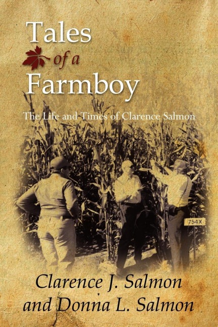 Tales of a Farmboy: The Life and Times of Clarence Salmon