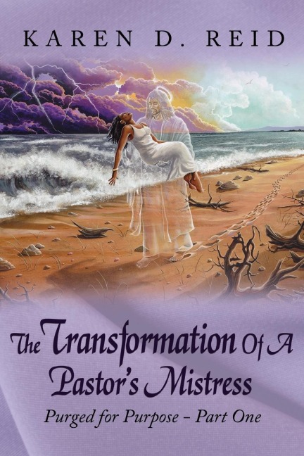 The Transformation Of A Pastors Mistress: Purged for Purpose - Part One