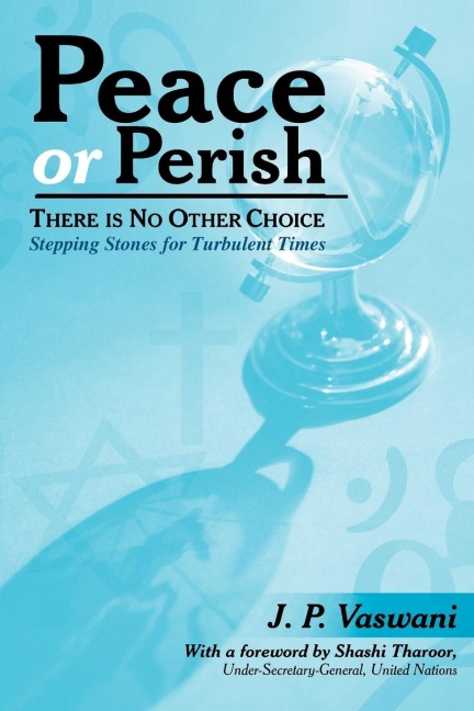 Peace or Perish There Is No Other Choice: Stepping Stones for Turbulent Times
