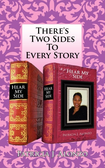 Theres Two Sides To Every Story: Hear My Side