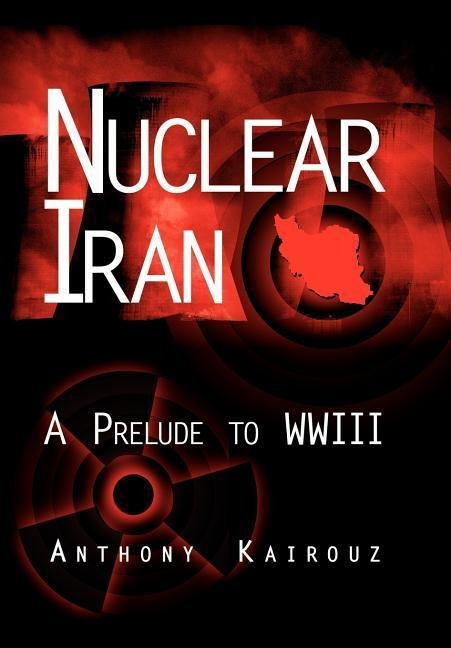 Nuclear Iran: A Prelude to Wwiii
