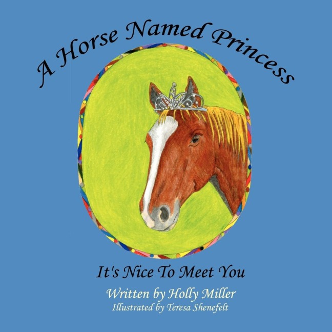 A Horse Named Princess: Its Nice To Meet You