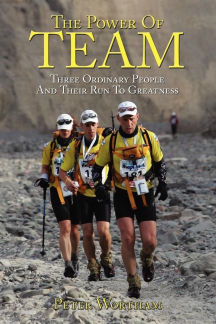 The Power Of Team: Three Ordinary People and Their Run to Greatness