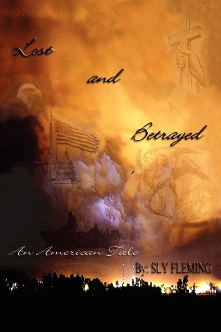 Lost & Betrayed (An American Tale): A Fictional Tale of Hurricane Katrina
