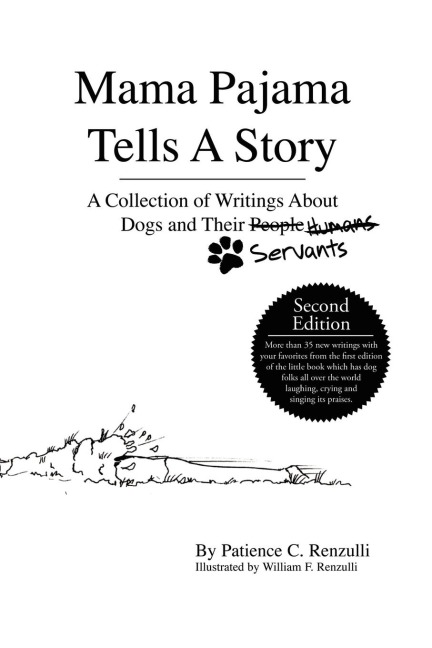 Mama Pajama Tells A Story: A Collection of Writings About Dogs and Their Servants