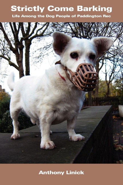 Strictly Come Barking: Life Among the Dog People of Paddington Rec