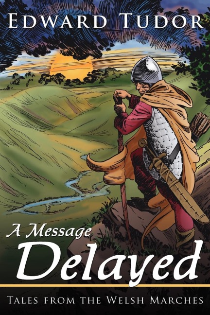 A Message Delayed: Tales from the Welsh Marches
