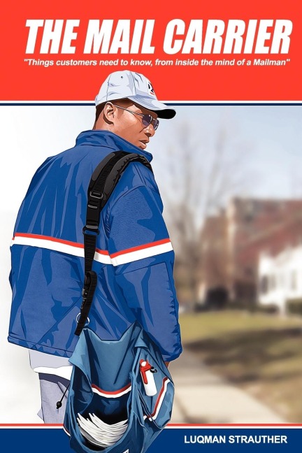 The Mail Carrier: Things customers need to know, from inside the mind of a Mailman