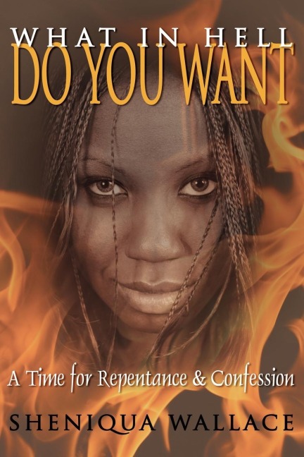 What In Hell Do You Want: A Time for Repentance  and  Confession