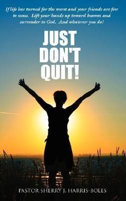 Just Don't Quit!