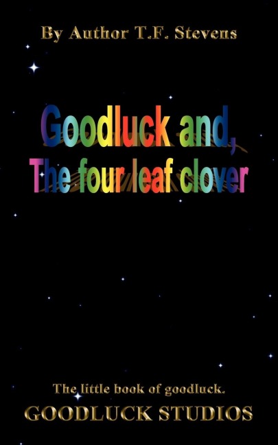 The little book of GOODLUCK: A True Story