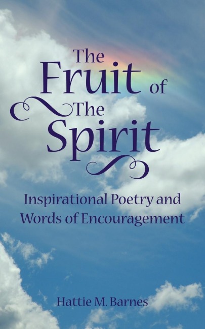 The Fruit of the Spirit: Inspirational Poetry and Words of Encouragement