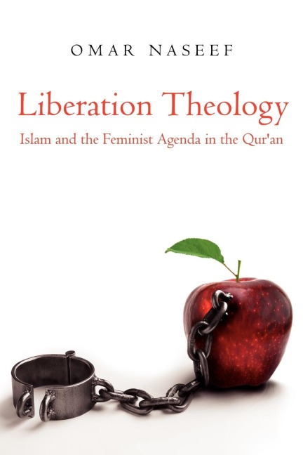 Liberation Theology: Islam and the Feminist Agenda in the Quran
