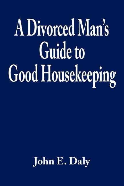 A Divorced Mans Guide to Good Housekeeping