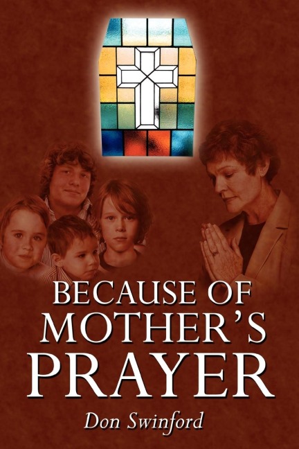 Because of Mothers Prayer