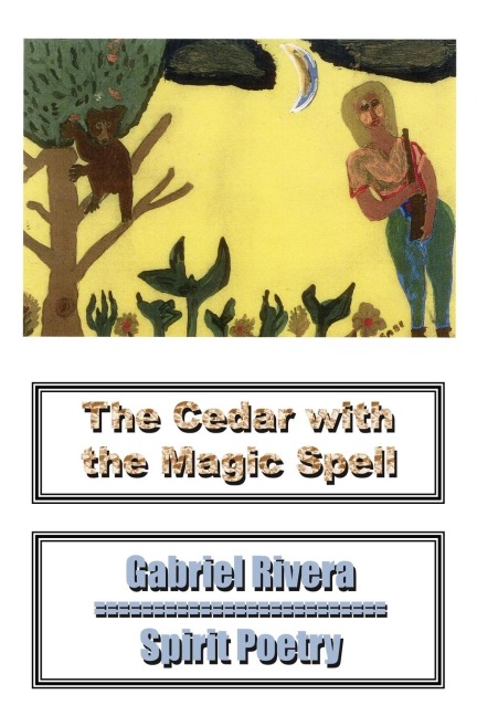 The Cedar With the Magic Spell: Spirit Poetry