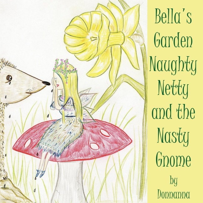 Bellas Garden Naughty Netty and the Nasty Gnome