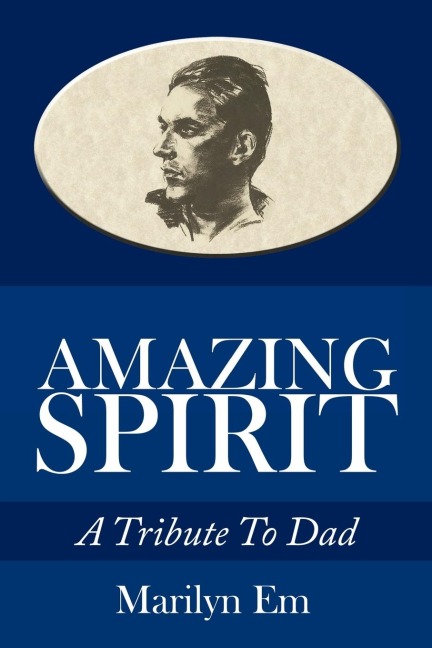 Amazing Spirit: A Tribute to Dad