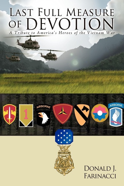 Last Full Measure of Devotion: A Tribute to Americas Heroes of the Vietnam War
