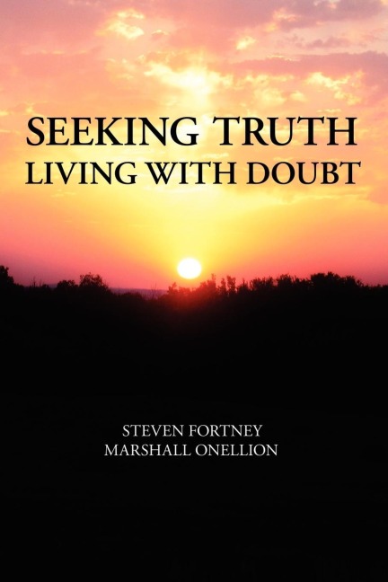 Seeking Truth: Living with Doubt