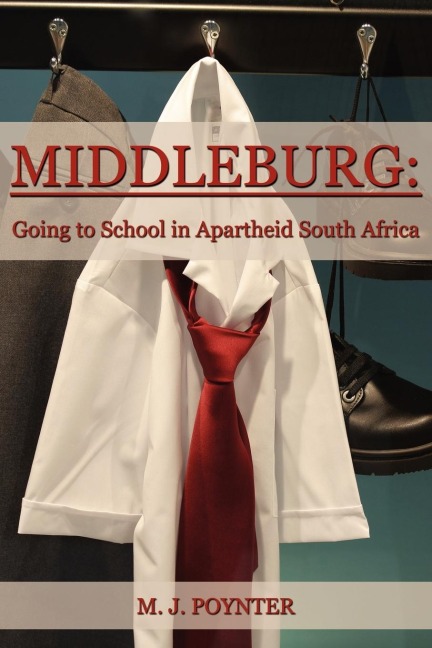Middleburg: Going to School in Apartheid South Africa