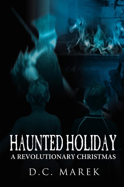 Haunted Holiday: A Revolutionary Christmas