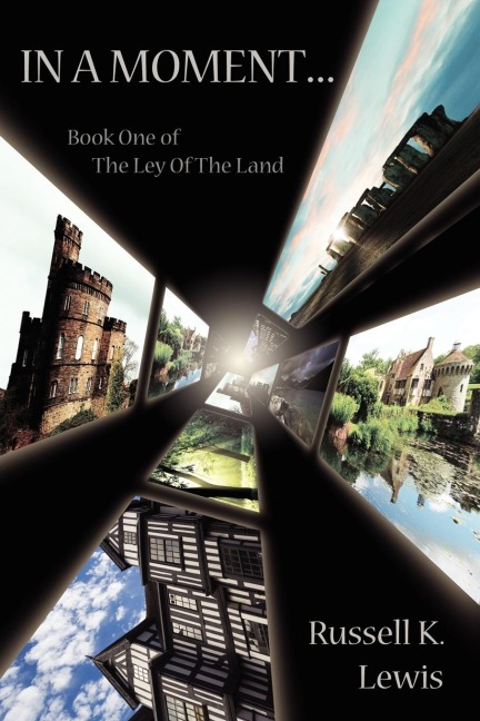 In a Moment...: Book One of the Ley of the Land.