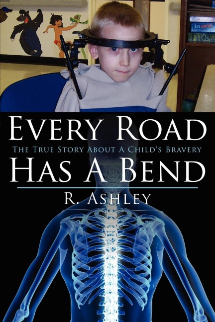 Every Road Has a Bend: The True Story about a Childs Bravery