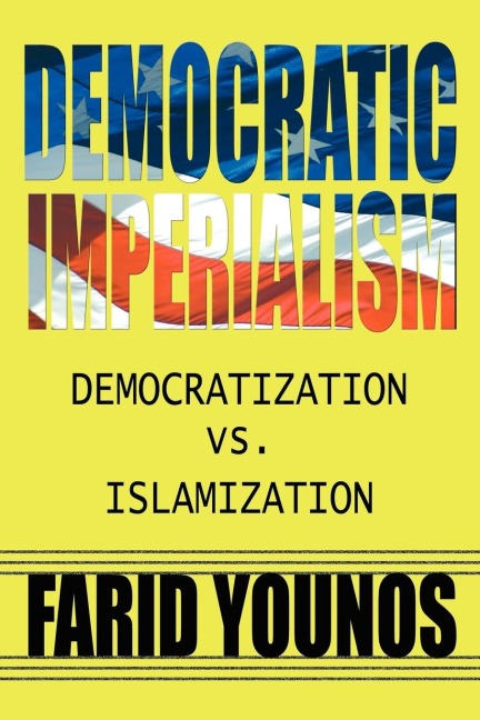 Democratic Imperialism: Democratization vs. Islamization