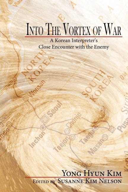 Into the Vortex of War: A Korean Interpreters Close Encounter with the Enemy
