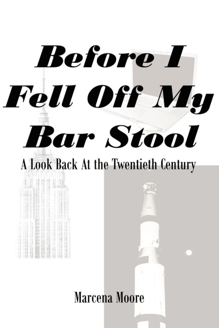 Before I Fell Off My Bar Stool: A Look Back at the Twentieth Century
