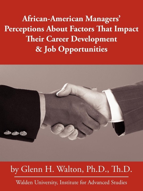 African-American Managers Perceptions About Factors That Impact Their Career Development & Job Opportunities