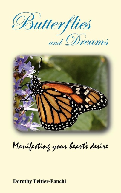 Butterflies and Dreams: Manifesting Your Hearts Desire
