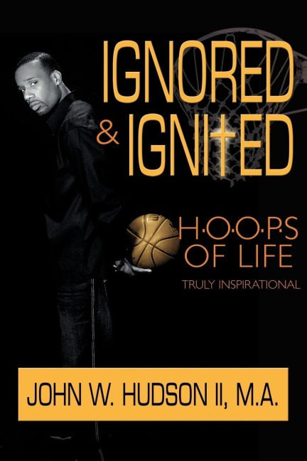 Ignored and Ignited: H.O.O.P.S of Life